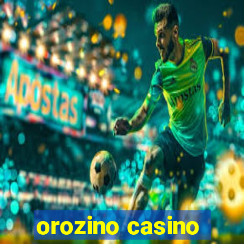 orozino casino